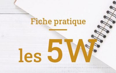 Comment structurer une expression de besoins avec la méthode des 5 W ?